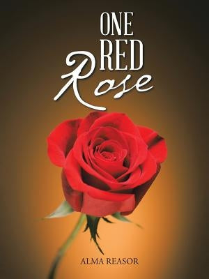 One Red Rose by Reasor, Alma