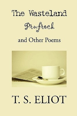 The Wasteland, Prufrock, and Other Poems Paperback Waking Lion Press
