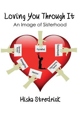 Loving You Through It: An Image of Sisterhood by Stredrick, Misha
