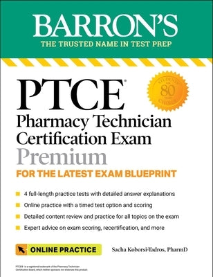 Ptce: Pharmacy Technician Certification Exam Premium: 4 Practice Tests + Comprehensive Review + Online Practice Paperback Barrons Educational Services