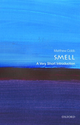 Smell: A Very Short Introduction by Cobb, Matthew