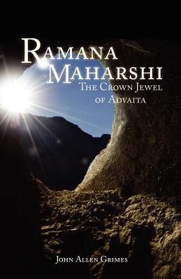 Ramana Maharshi: The Crown Jewel of Advaita by Grimes, John Allen