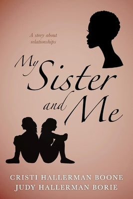 My Sister and Me by Boone, Cristi Hallerman