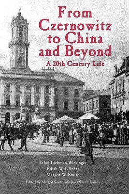 From Czernowitz to China and Beyond: A 20th Century Life by Smith, Margot