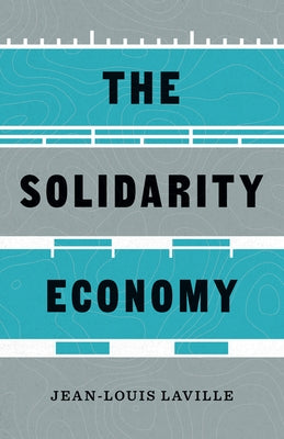 The Solidarity Economy Paperback University of Minnesota Press