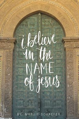 I Believe in the Name of Jesus: Knowing Jesus Through His Seven I Am Statements Paperback Flourish Through the Word
