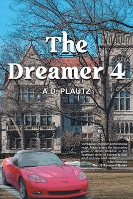 The Dreamer 4 by Plautz, A. D.