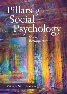 Pillars of Social Psychology by Kassin, Saul