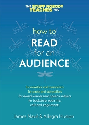 How to Read for an Audience: A Writer's Guide by Navé, James