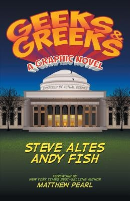 Geeks & Greeks by Altes, Steve