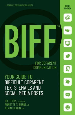 Biff for Coparent Communication: Your Guide to Difficult Texts, Emails, and Social Media Posts by Eddy, Bill