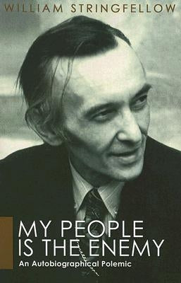 My People is the Enemy by Stringfellow, William