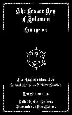 The Lesser Key of Solomon: Lemegeton by Warwick, Tarl