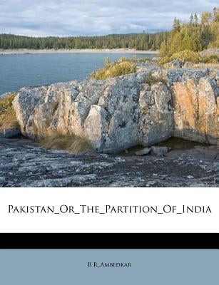 Pakistan_Or_The_Partition_Of_India Paperback Nabu Press