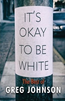 It's Okay to Be White: The Best of Greg Johnson Paperback Counter-Currents Publishing