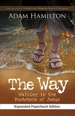 The Way, Expanded Paperback Edition: Walking in the Footsteps of Jesus Paperback Abingdon Press
