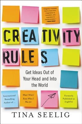 Creativity Rules by Seelig, Tina