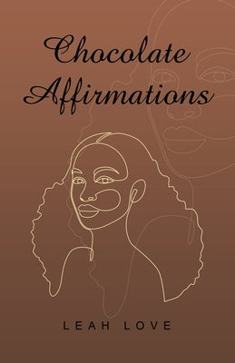 Chocolate Affirmations Paperback Archway Publishing