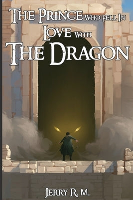 The Prince Who Fell in Love with the Dragon: Book I Paperback Jerizette Rivera