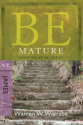 Be Mature: Growing Up in Christ: NT Commentary James Paperback David C Cook