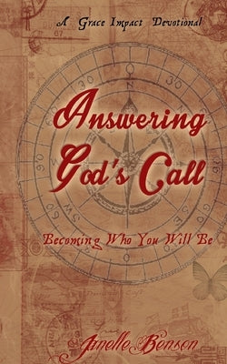 Answering God's Call: Becoming Who You Will Be Paperback Createspace Independent Publishing Platform