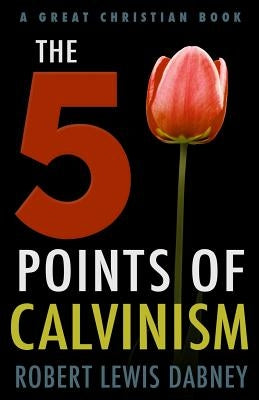 The Five Points of Calvinism Paperback Great Christian Books