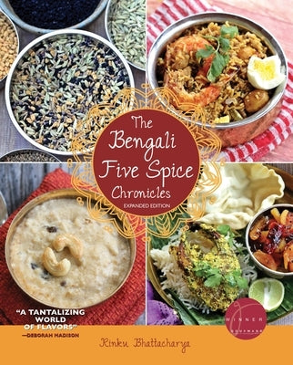 The Bengali Five Spice Chronicles, Expanded Edition: Exploring the Cuisine of Eastern India Paperback Hippocrene Books