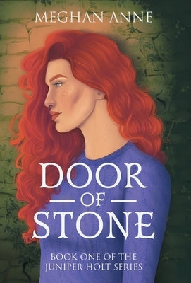 Door of Stone: Book One of the Juniper Holt Series by Anne, Meghan