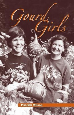 Gourd Girls by Wilson, Priscilla