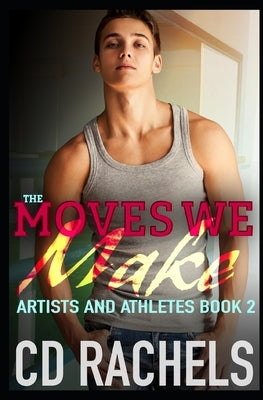 The Moves We Make: Artists and Athletes book 2 by Rachels, CD