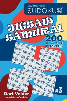 Sudoku Jigsaw Samurai - 200 Hard Puzzles (Volume 3) Paperback Createspace Independent Publishing Platform