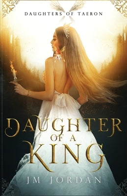 Daughter of a King by Jordan, Jm