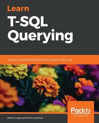 Learn T-SQL Querying by Lopes, Pedro