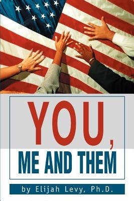 You, Me and Them by Levy, Elijah