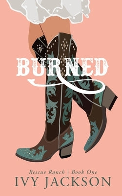Burned: A Single Dad Romance Paperback Ivy Jackson