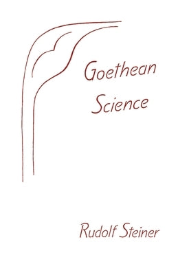 Goethean Science: (Cw 1) Paperback Mercury Press (Canada)