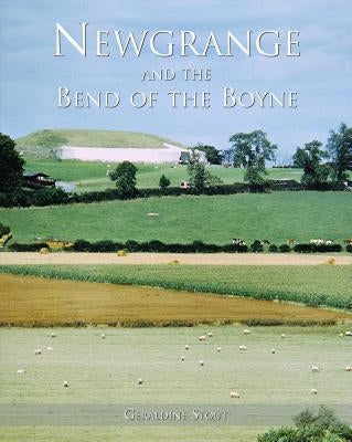 Newgrange and the Bend of the Boyne by Stout, Geraldine