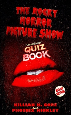 The Rocky Horror Picture Show Unauthorised Quiz Book by Hinkley, Phoenix