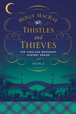 Thistles and Thieves: The Highland Bookshop Mystery Series: Book 3 Pegasus Crime