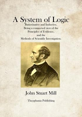 A System of Logic Paperback Createspace Independent Publishing Platform