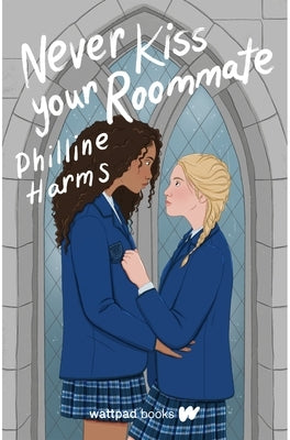 Never Kiss Your Roommate by Harms, Philline