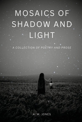 Mosaics of Shadow and Light Paperback Poetic Alchemy Press