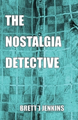 The Nostalgia Detective Paperback Brett Jenkins