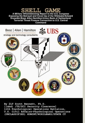 Shell Game: A Military Whistleblowing Report to the U.S. Congress Exposing the Betrayal and Cover-Up of the Union Bank of Switzerl by Bennett 11th Psychological Operations Ba