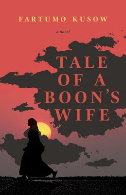 Tale of a Boon's Wife by Kusow, Fartumo