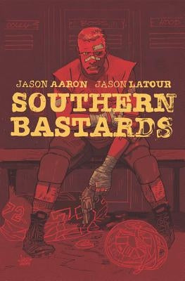 Southern Bastards, Volume 2: Gridiron by Aaron, Jason