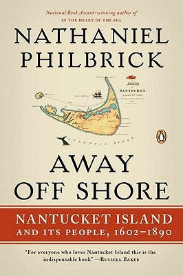 Cover image of Penguin Books' Away Off Shore: Nantucket Island and Its People, 1602-1890, featuring historic Nantucket scenery and text.
