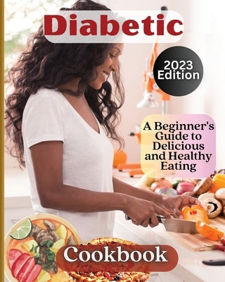 Diabetic Cookbook: Welcome to the World of Delicious and Healthy Eating Paperback Zara Roberts