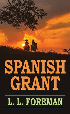 Spanish Grant by Foreman, L. L.