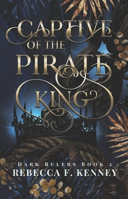 Captive of the Pirate King: A Pirate Romance (Standalone) Paperback Independently Published